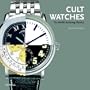 Cult Watches: The World's Enduring Classics