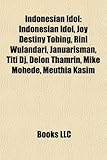 Indonesian Idol: Indonesian Idol, Joy Destiny Tobing, Rini Wulandari, Januarisman, Titi DJ, Delon Thamrin, Mike Mohede, Meuthia Kasim-