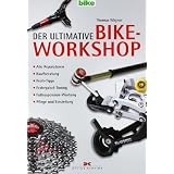 Der ultimative Bike-Workshop: Alle Reparaturen, Kaufberatung, Profi-Tipps, Federgabel-Tuning, Fullsuspension-Wartung, Pflege und Einstellungvon "Thomas R�gner"