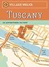 Village Walks: Tuscany: 50 Adventures on Foot (City Walks)