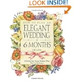 How to Plan an Elegant Wedding in 6 Months or Less: Achieving Your Dream... by Sharon Naylor