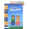 Rund um den Glauben: 99 Fragen und Antworten