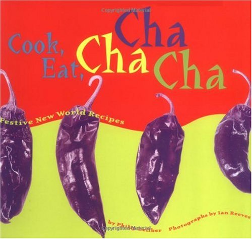Buy Cook, Eat, Cha Cha Cha: Festive New World Recipes