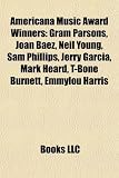 Americana Music Award Winners: Gram Parsons, Joan Baez, Neil Young, Sam Phillips, Jerry Garcia, Mark Heard, Emmylou Harris, Trent Reznor