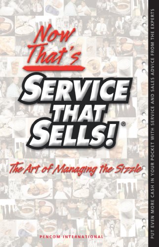 Now That's Service That Sells!: The Art of Managing the Sizzle