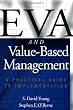 EVA and Value-Based Management: A Practical Guide to Implementation