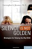 Silence is not golden : strategies for helping the shy child