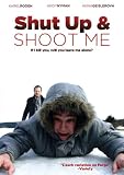Shut up & shoot me