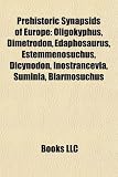 Prehistoric Synapsids of Europe: Oligokyphus, Dimetrodon, Edaphosaurus, Estemmenosuchus, Dicynodon, Inostrancevia, Suminia, Biarmosuchus