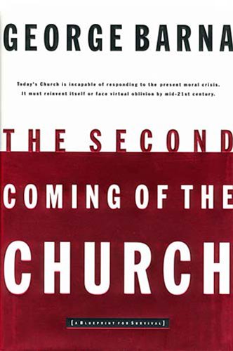 The Second Coming of the Church, eBook, by George Barna