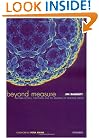Beyond Measure: Modern Physics, Philosophy, and the Meaning of Quantum Theory