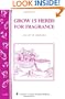 Grow 15 Herbs for Fragrance: Storey Country Wisdom Bulletin A-229 (A Storey country wisdom bulletin)