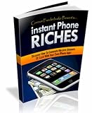 Instant Phone Riches: Get Rich With iPhone Application Development