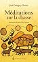 M�ditations sur la chasse