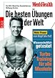 Men's Health: Die besten �bungen der Welt: Mehr Power von Kopf bis Fu�. Wissenschaftlich getestet. Turbo-Training f�r alle Muskeln: Mehr Power von ... f�r alle Muskeln. Wissenschaftlich getestet
