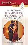 His Mistress By Marriage (Harleqin Presents Extra: Tall, Dark and Sexy)
