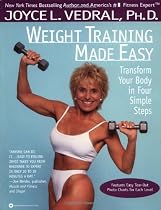 Weight Training Made Easy: Transform Your Body in Four Simple Steps