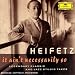 Classical Music : Heifetz: It Ain’t Necessarily So