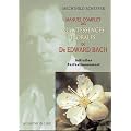 Manuel complet des quintessences florales du Dr Edward Bach : Initiation, perfectionnement