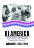 Bi America: Myths, Truths, And Struggles Of An Invisible Community