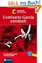 Comisario Garc�a ermittelt. Compact Lernkrimi Sammelband. Lernziele: Spanisch Grammatik, Grundwortschatz, Aufbauwortschatz. Niveau B1 / B2