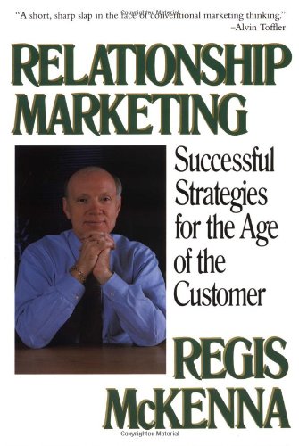 Relationship Marketing: Successful Strategies For The Age Of The Customer