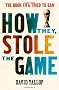 How They Stole the Game