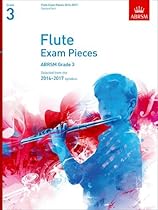 Flute Exam Pieces 20142017, Grade 3, Score & Part: Selected from the 20142017 Syllabus (ABRSM Exam Pieces) Flute Exam Pieces 20142017, Grade 3, Score & Part: Selected from the 20142017 Syllabus (ABRSM Exam Pieces)
