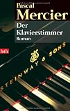 Der Klavierstimmer: Roman - Pascal Mercier