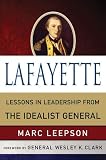 Lafayette: Lessons in Leadership from the Idealist General (World Generals (Palgrave MacMillan))