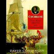 Cochrane: The Real Master and Commander | [David Cordingly]