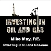 Investing in Oil and Gas | [Mike May P.E.]
