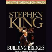 Building Bridges: Stephen King Live at the National Book Awards | [Stephen King]