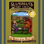 Slangman's Fairy Tales: Spanish to English, Level 3 - Beauty and the Beast | [david Burke]