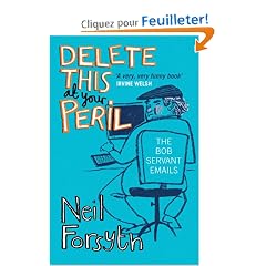 Delete This at Your Peril: The Bob Servant Emails
