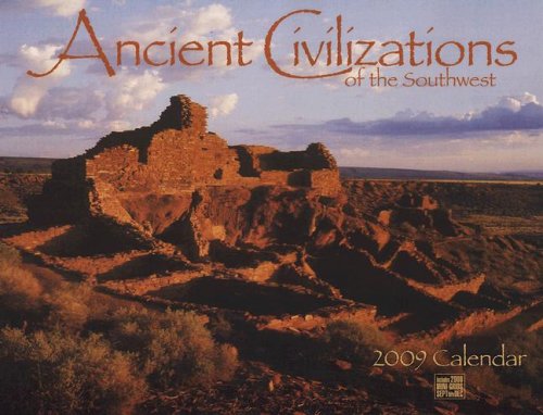 Ancient Civilizations of the Southwest 2009 Calendar