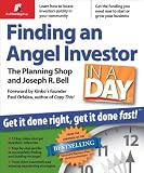 Finding an Angel Investor in a Day: Get It Done Right, Get It Done Fast