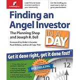 Finding an Angel Investor in a Day: Get It Done Right, Get It Done Fast