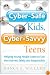 Cyber-Safe Kids, Cyber-Savvy Teens: Helping Young People Learn To Use the Internet Safely and Responsibly