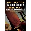 Greatest Sailing Stories Ever Told: Twenty Seven Unforgettable Stories