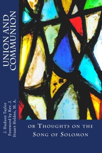 Union And Communion or Thoughts on the Song of Solomon