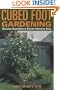 Cubed Foot Gardening: Growing Vegetables in Raised, Intensive Beds