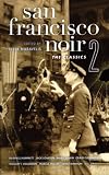 San Francisco Noir 2: The Classics (Akashic Noir)