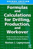 Formulas and Calculations for Drilling, Production and Workover, Second Edition