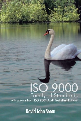 ISO 9000 Family of Standards: With Extracts from ISO 9001 Audit Trail (First Edition)