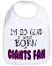 I AM SO GLAD I WAS BORN A GIANTS FAN LITTLE FOOTBALL FAN BABY BIB