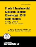 Praxis II Fundamental Subjects: Content Knowledge (0511) Exam Secrets Study Guide: Praxis II Test Review for the Praxis II: Subject Assessments
