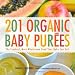Books : 201 Organic Baby Purees: The Freshest, Most Wholesome Food Your Baby Can Eat! [Paperback]