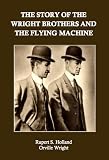 The Story of the Wright Brothers and the Flying Machine