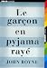 Le garçon au pyjama rayé (Broché)